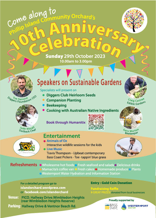 Phillip Island Community Orchard - 10th anniversary 29/10 Visit Orchard and enjoy speakers, entertainment, produce and refreshments gold coin entry donation.